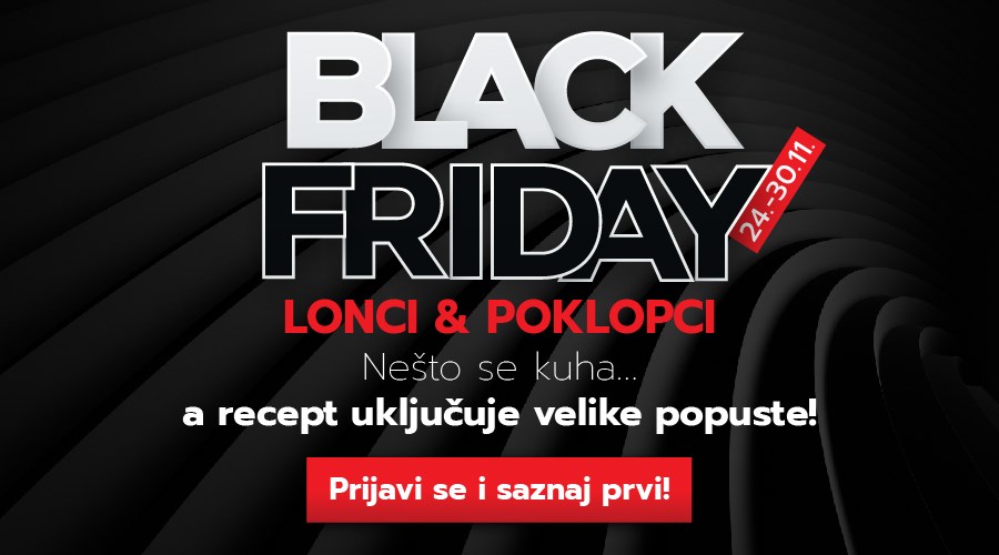 Black Friday tjedan u Lonci&Poklopci – nešto se kuha!