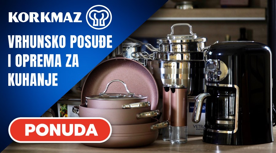 Korkmaz najprodavanije kuhinjsko suđe, posuđe, pribor, pomagala i uređaji